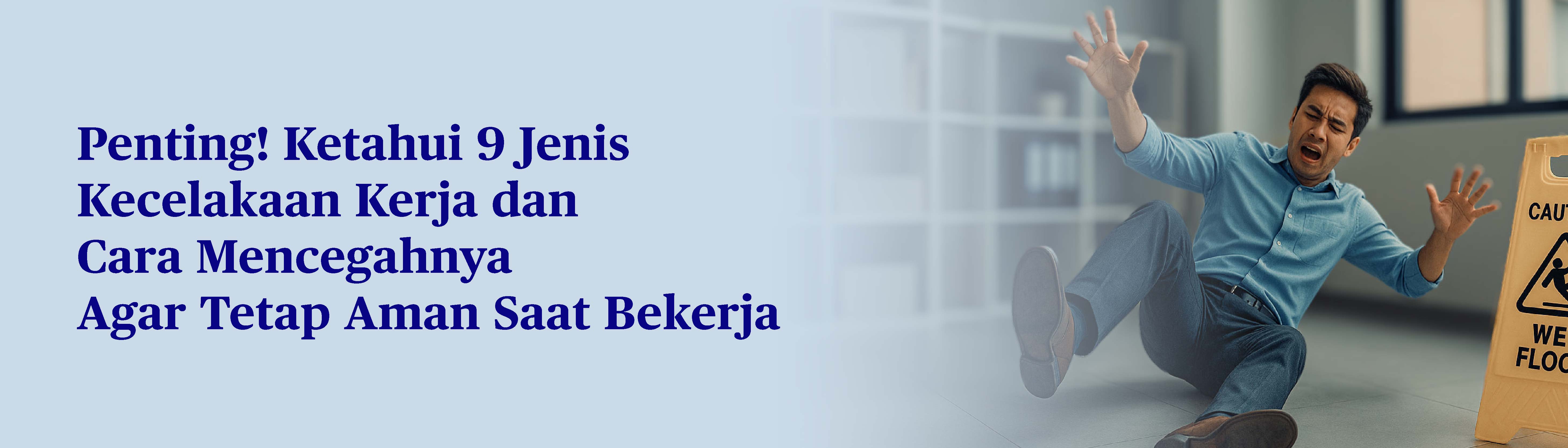 9 Jenis Kecelakaan Kerja yang Paling Sering Terjadi, Apa Penyebabnya?